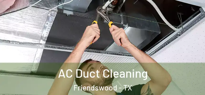  AC Duct Cleaning Friendswood - TX